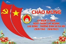 Tự hào Ngành Lao động - Thương binh và Xã hội